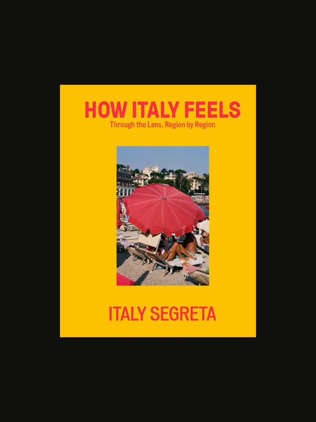 HOW ITALY FEELS: THROUGH THE LENS, REGION BY REGION